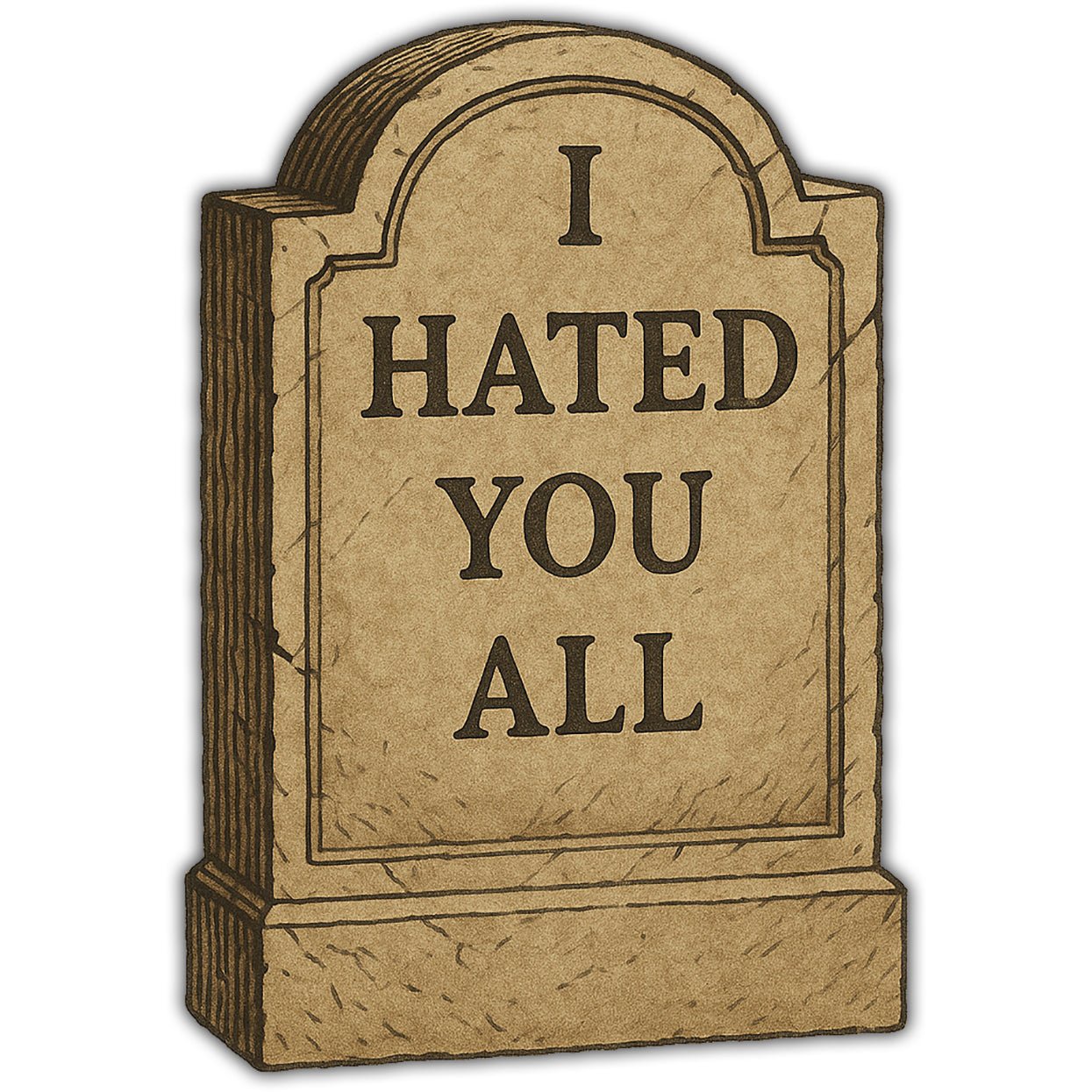 I Hated You All Sticker - Funny Sarcastic Vinyl Decal for Laptops, Cars, Water Bottles - Perfect for Prank Gifts & Office Humor