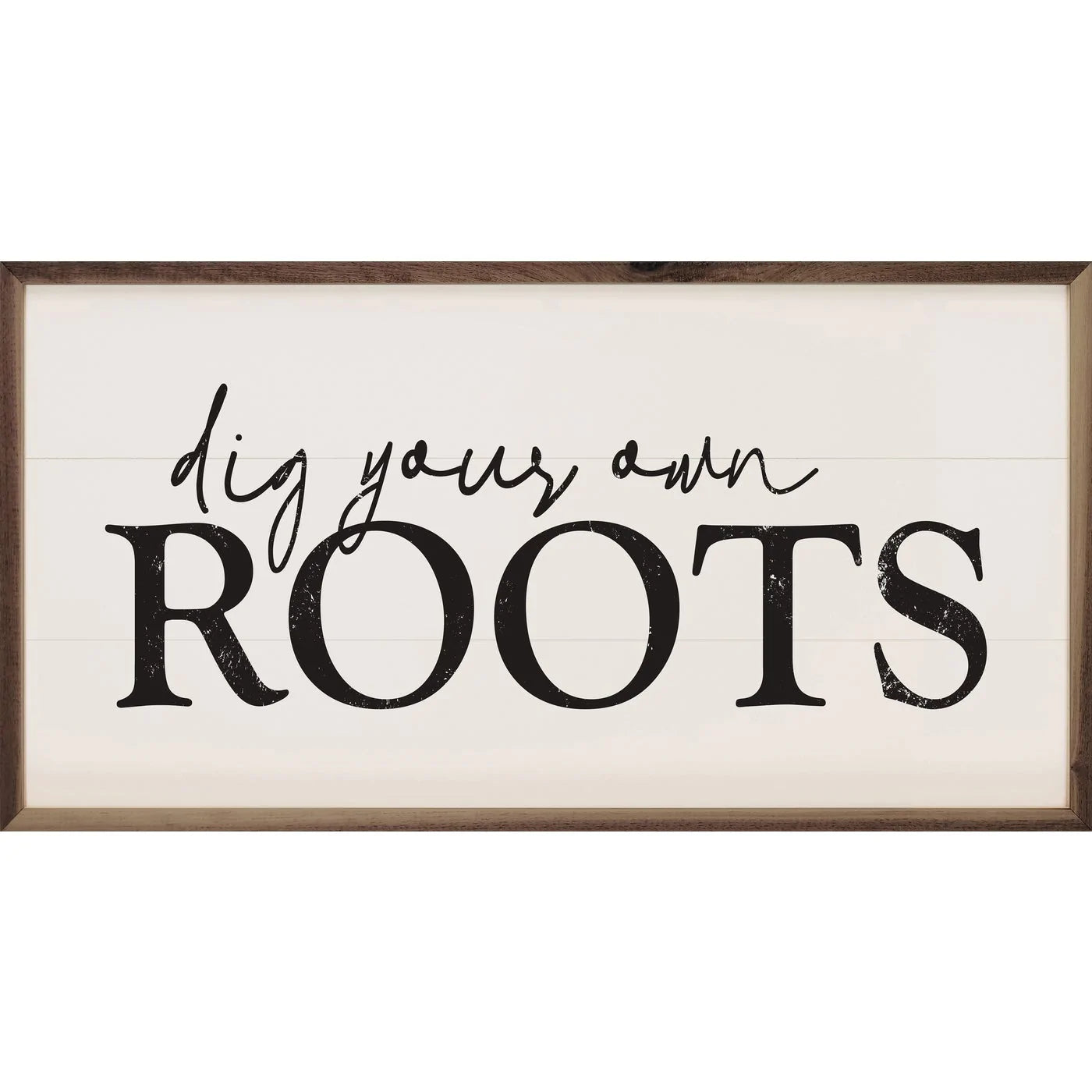 Dig Your Own Roots Wood Framed Print - Rustic Wall Art Decor for Home, Office & Gifts - Perfect for Living Room, Bedroom & Farmhouse Style