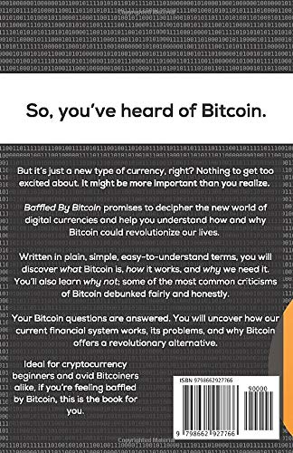 Baffled By Bitcoin: A Simple Guide To The Money Of Tomorrow - Learn Cryptocurrency Basics for Online Shopping & Digital Investments