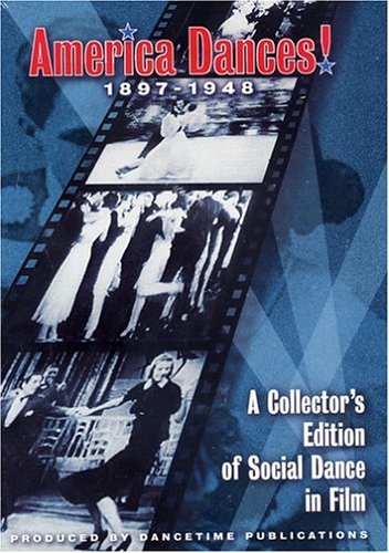 America Dances! 1897-1948: Collector's Edition of Vintage Social Dance Films - Perfect for Dance Historians, Film Collectors & Retro Entertainment