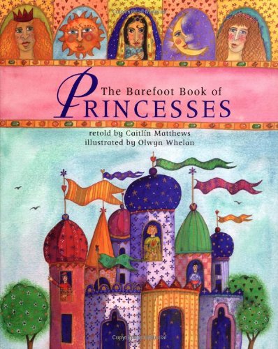 The Barefoot Book of Princesses - Classic Fairy Tales for Kids | Magical Bedtime Stories & Royal Adventures | Perfect for Storytime, Gifts & Children's Book Collections