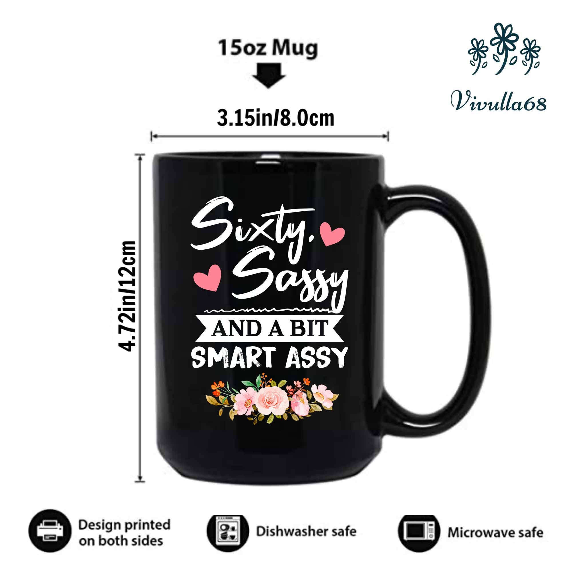Vivulla68 60th Birthday Gifts for Women - 15oz Funny Sassy Coffee Mug for 60 Year Old Women - Perfect 60th Birthday Decorations, Mother's Day Gift & 1962 Birthday Present - Great for Coffee, Tea & Celebrations