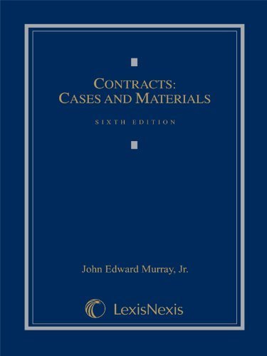 Contracts: Cases and Materials 6th Edition by John Edward Murray Jr. | Legal Textbook for Law Students & Professionals | Case Studies & Contract Law Reference | LEXISNEXIS 2006 Publication