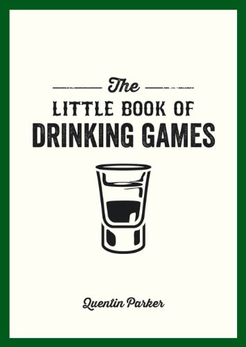 The Little Book of Drinking Games - Fun Party Games for Adults, College Students & Social Gatherings - Perfect for Bars, Dorm Parties & Game Nights