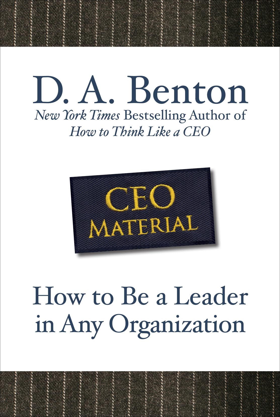 CEO Material: How to Be a Leader in Any Organization - Essential Guide for Career Growth and Team Management