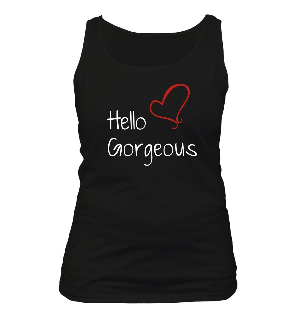 Funny Humor Women's Tank Top - Middle of the Road Hello Gorgeous #174 - Perfect for Casual Wear, Girls Night Out & Summer Outfits