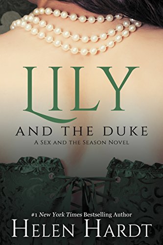 Lily and the Duke (Sex and the Season Book 1) - Historical Romance Novel - Perfect for Book Clubs & Regency Era Lovers