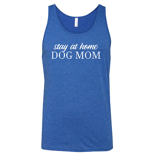 Stay At Home Dog Mom T-Shirt - Unisex Comfort Fit Cotton Tee for Dog Lovers - Perfect for Casual Wear, Gifts & Dog-Themed Events