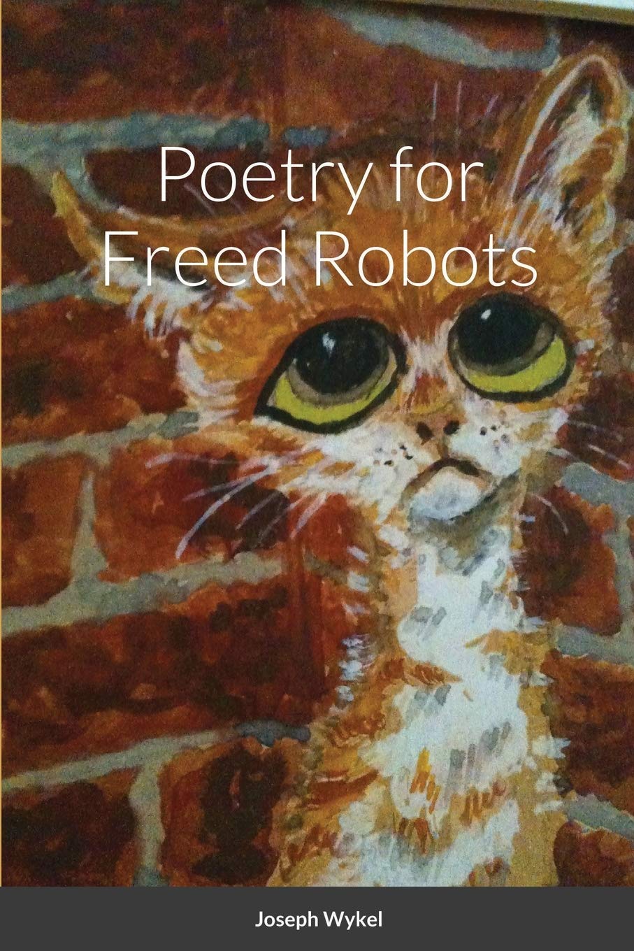 Poetry for Freed Robots - Thought-Provoking AI Poetry Collection for Modern Readers | Perfect for Book Clubs, Gifts & Inspirational Reading