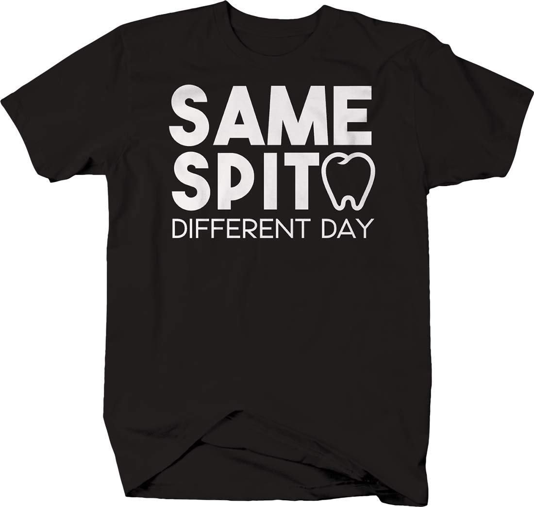 Funny Dentist T-Shirt for Men - 'Same Spit Different Day' Graphic Tee - Perfect for Dental Hygienists & Teeth Humor Lovers | Great for Work, Gifts & Casual Wear
