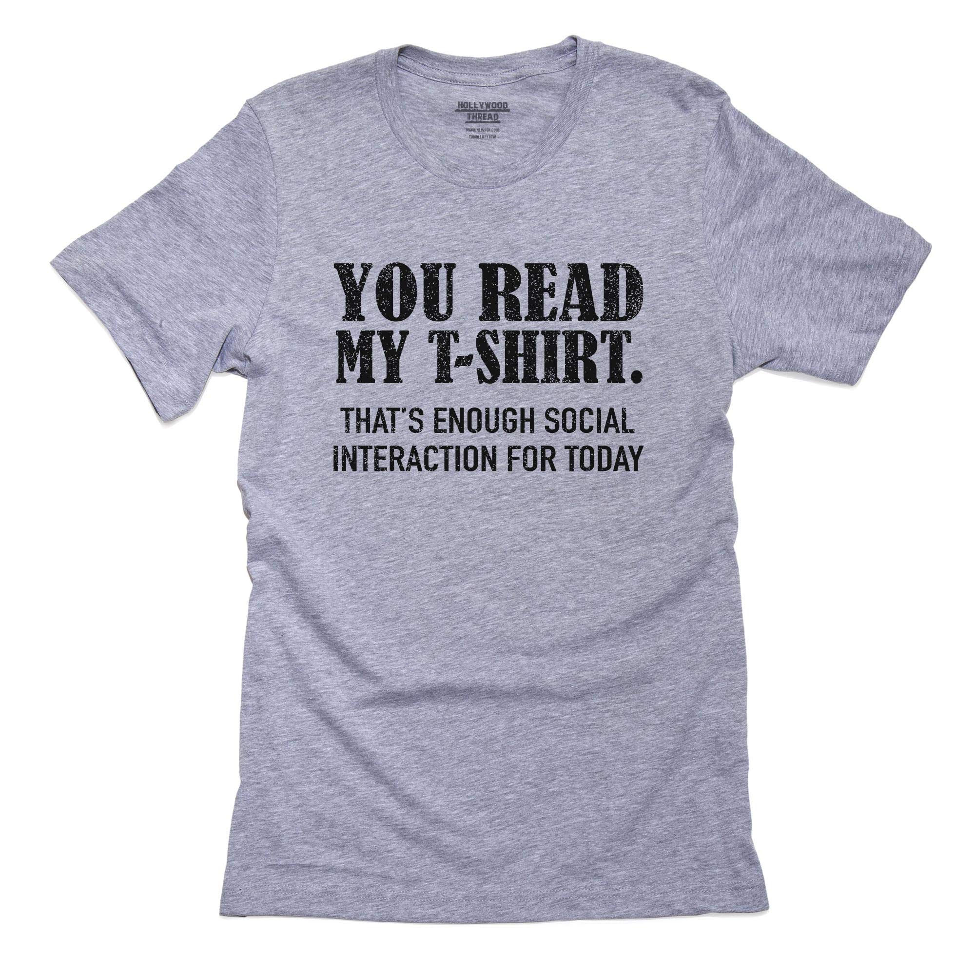 Funny Men's T-Shirt - 'You Read My T-Shirt - Enough Social Interaction For Today' Sarcastic Graphic Tee | Perfect for Casual Wear, Gifts & Social Anxiety Awareness