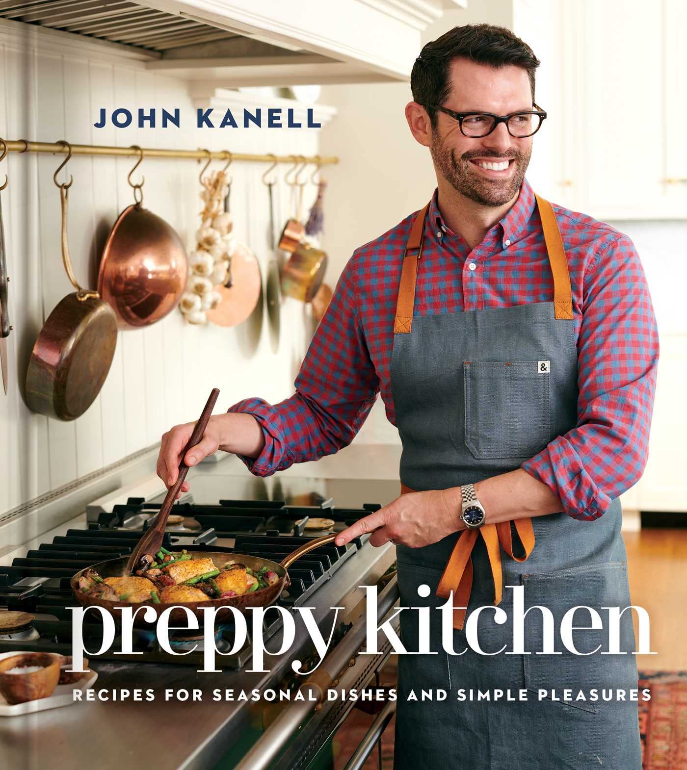 Preppy Kitchen Cookbook: Seasonal Recipes for Easy & Delicious Home Cooking - Perfect for Family Dinners & Holiday Entertaining