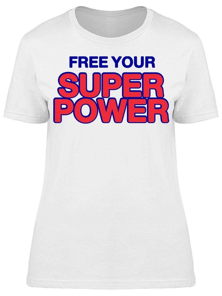 Smartprints Free Your Super Power T-Shirt for Women - Stylish & Comfortable Graphic Tee for Casual Wear, Workouts & Everyday Fashion