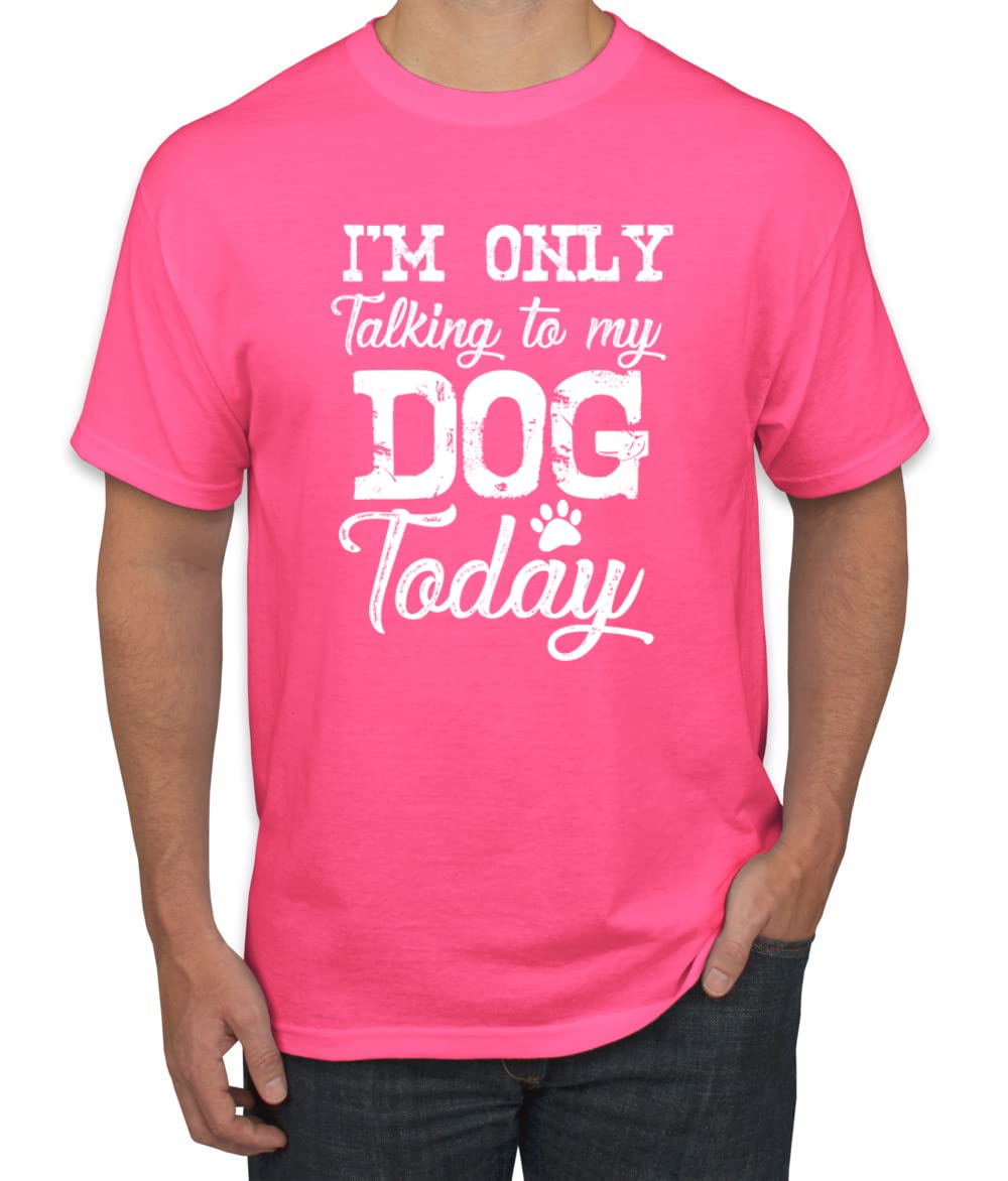 Funny Dog Lover Graphic T-Shirt for Men - 'I'm Only Talking to My Dog Today' Saying - Perfect for Dog Owners, Pet Lovers & Casual Wear