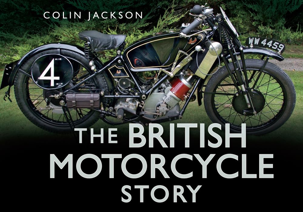 The British Motorcycle Story - History, Models & Legacy | Classic Motorcycle Book for Enthusiasts & Collectors | Perfect for Coffee Table Display & Gift for Bikers