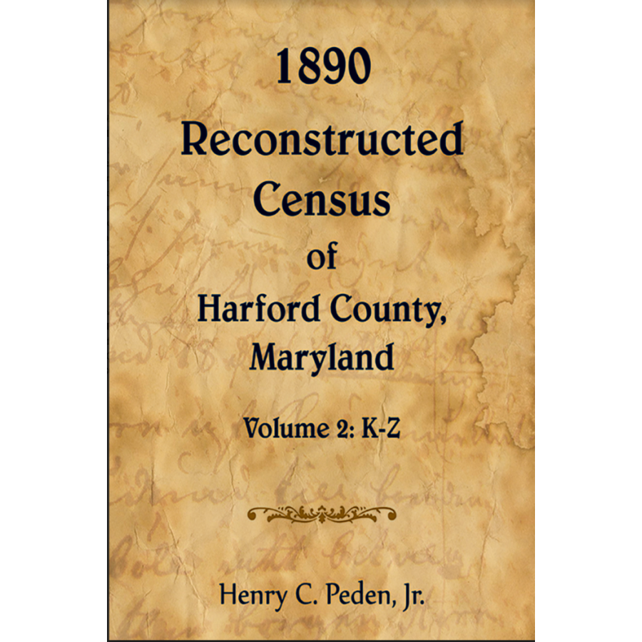 1890 Reconstructed Census of Harford County Maryland Volume 2 K-Z | Genealogy Research & Historical Records for Ancestry Tracing | Perfect for Family History Projects and Academic Studies