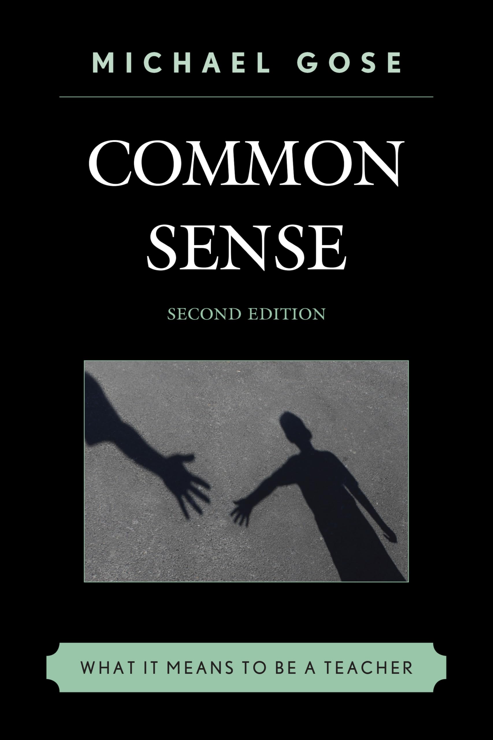 Common Sense: Essential Guide to Becoming a Teacher - Classroom Management & Teaching Strategies for Educators