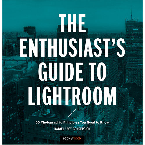 The Enthusiast's Guide to Lightroom: Master Photo Editing Techniques for Stunning Images - Perfect for Photographers & Digital Artists