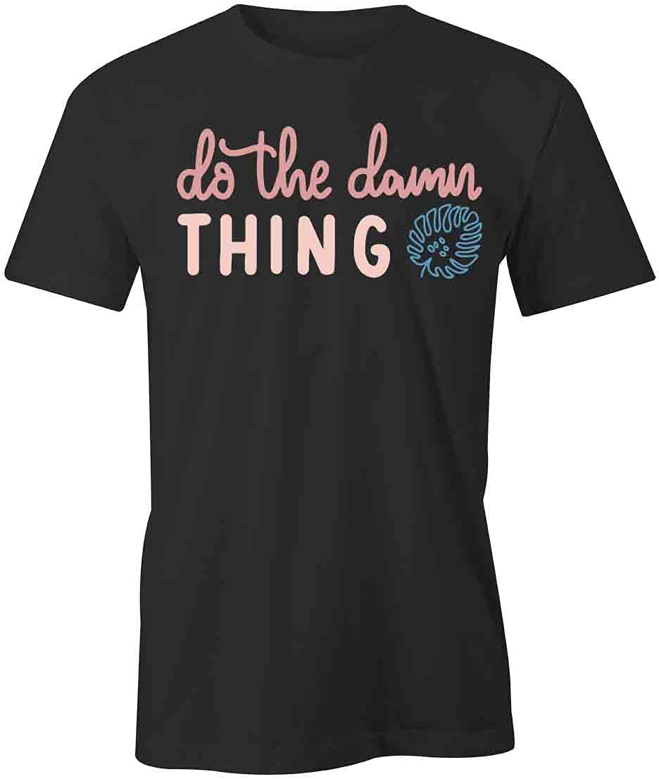 Do The Damn Thing T-Shirt - Black Graphic Printed Tee for Women & Men | Casual Streetwear, Motivational Outfit, Gym Inspiration