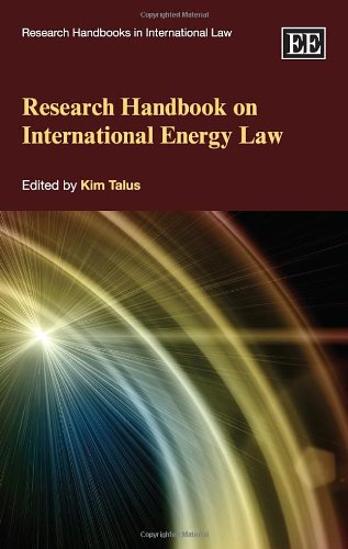 Research Handbook on International Energy Law | Comprehensive Guide for Legal Professionals & Scholars | Essential for Energy Policy & Global Regulations Studies