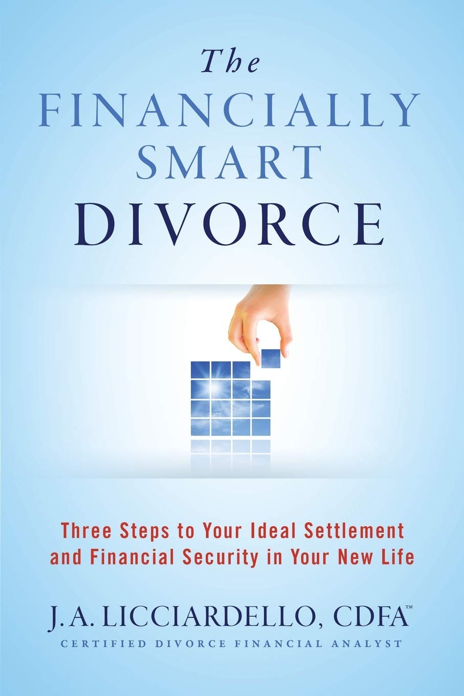 The Financially Smart Divorce Guide: 3 Steps to Achieve Ideal Settlement & Financial Security | Post-Divorce Planning for Women, Single Parents & New Beginnings