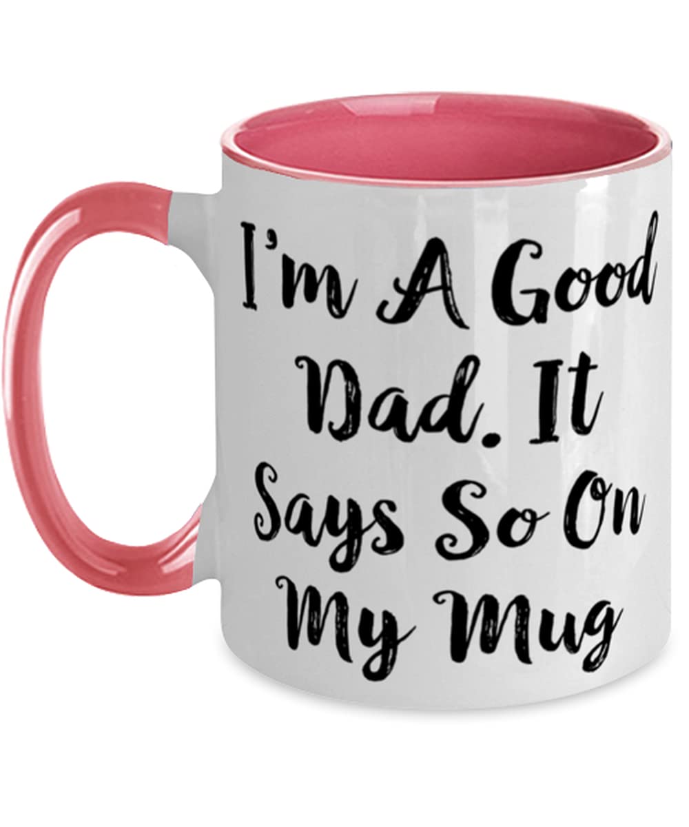 New Dad Two-Tone 11oz Coffee Mug - 'I'm A Good Dad' Funny Gift for Father's Day, Birthday, Christmas - Perfect Present from Son or Daughter - Great for Office, Home & Daily Coffee Use