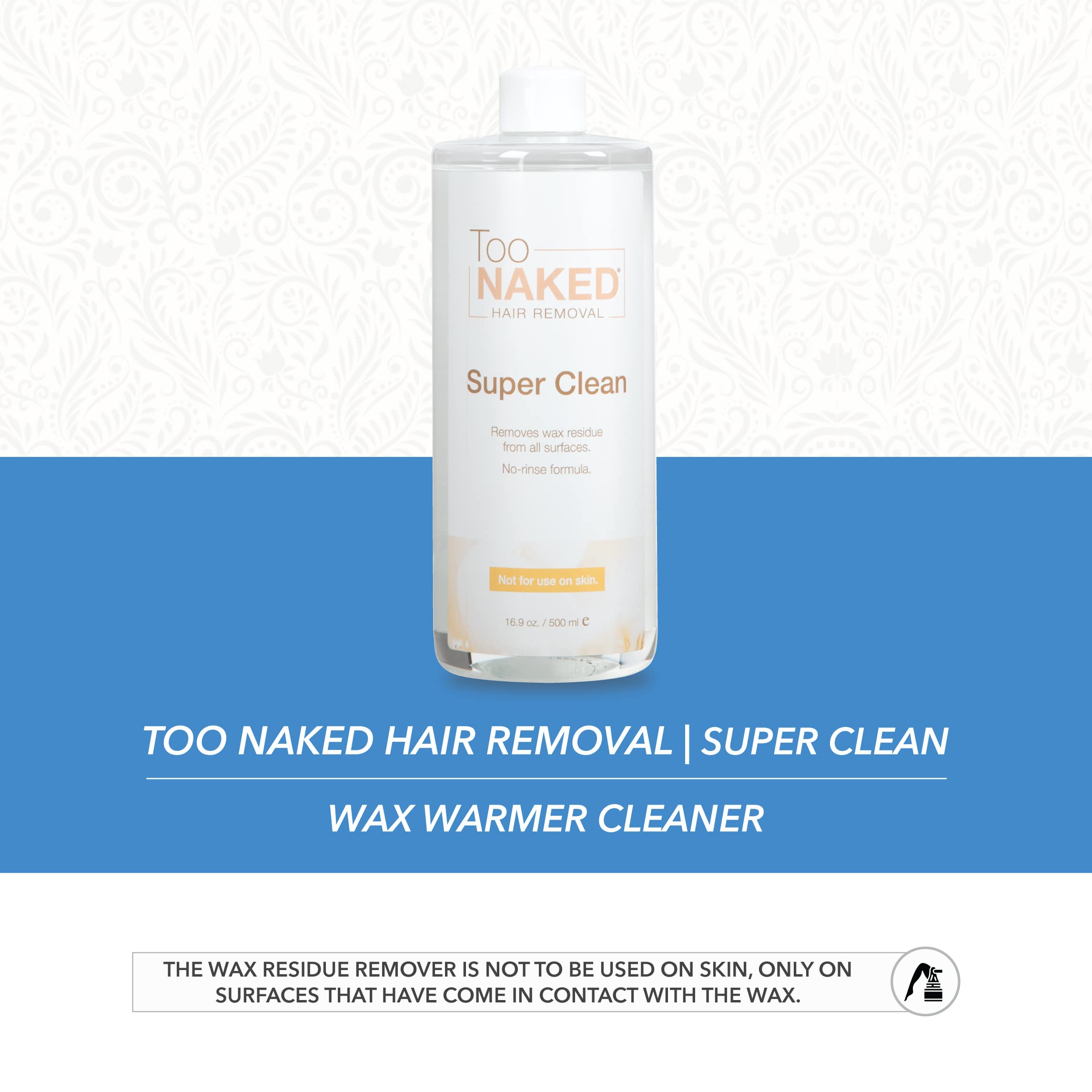 Too Naked Vegan Wax Warmer Cleaner - 16.9 oz Wax Surface Cleaner for Hair Removal | Salon & Home Waxing Kit Accessory for Smooth Skin Care Routine