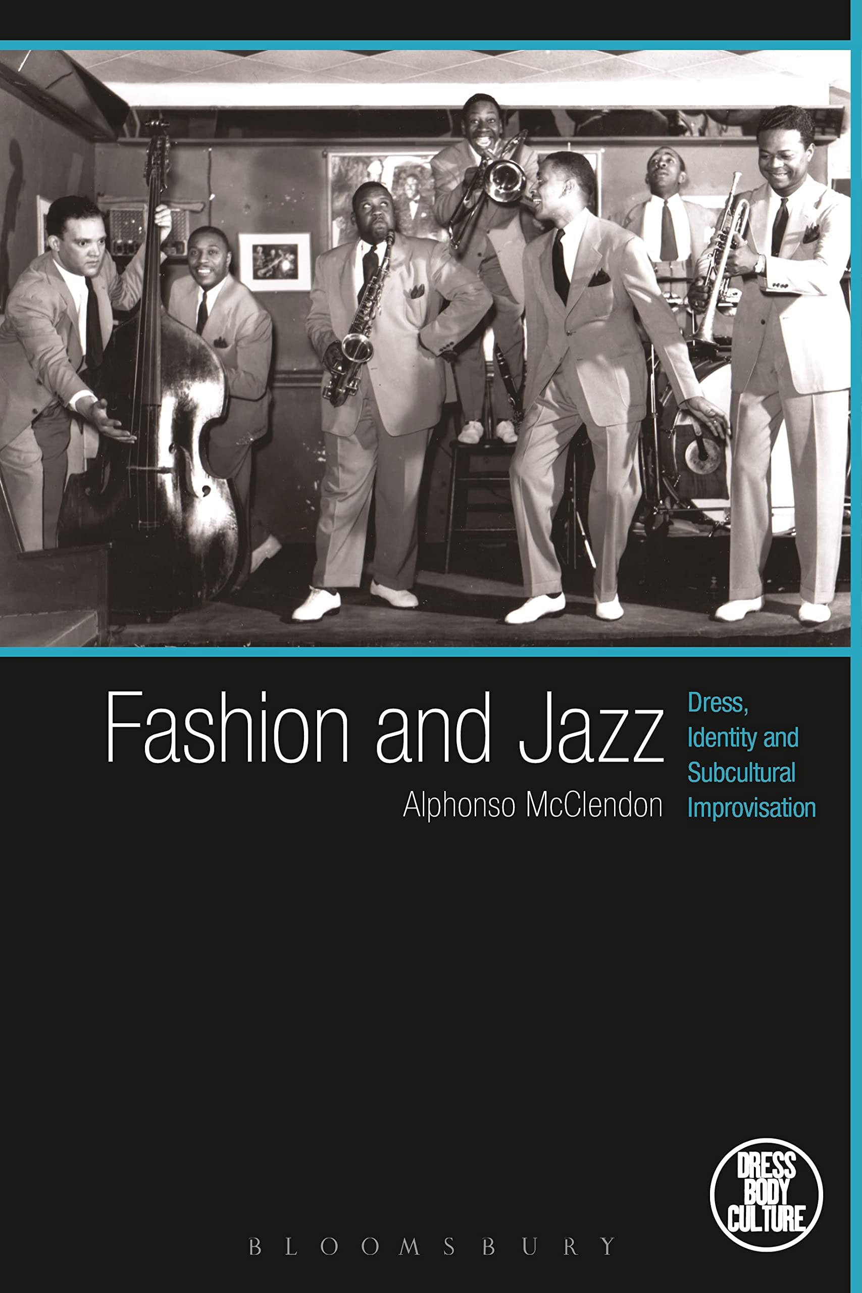 Fashion and Jazz: Dress, Identity and Subcultural Improvisation - Cultural Studies Book on Music Style & Fashion Trends | Perfect for Music Lovers, Fashion Historians and Sociology Researchers