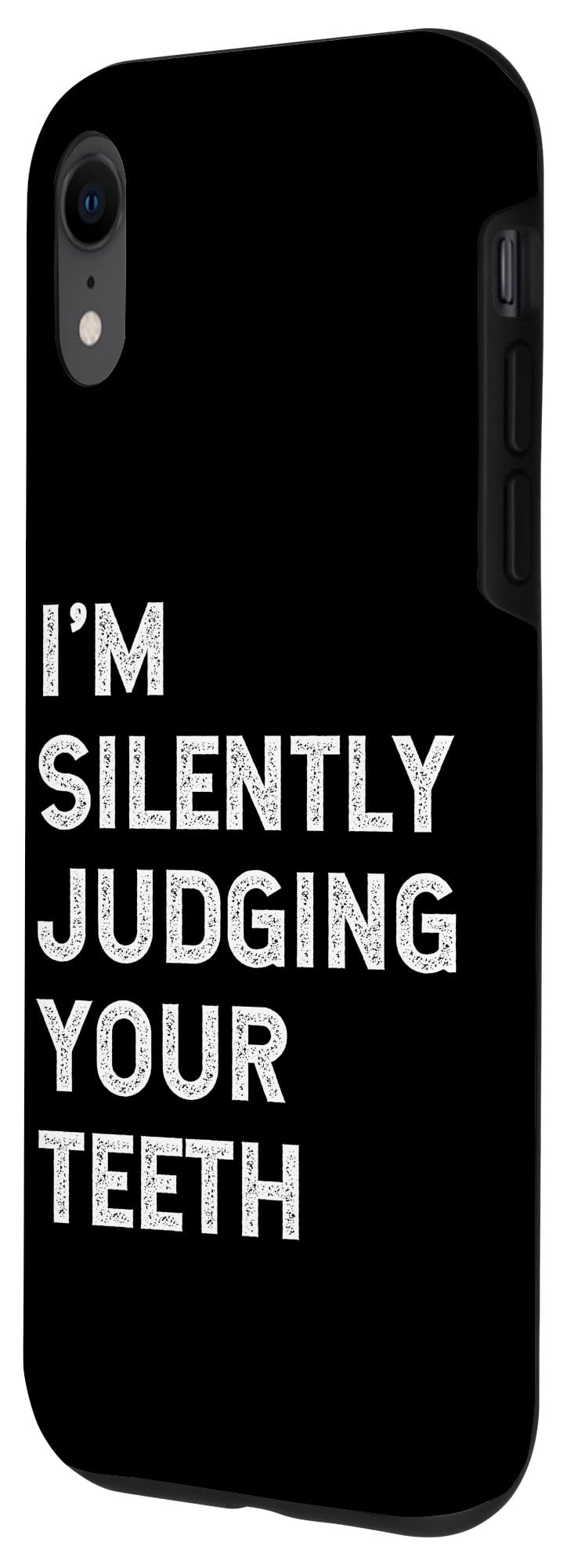 Funny Dentist Quote iPhone XR Case - 