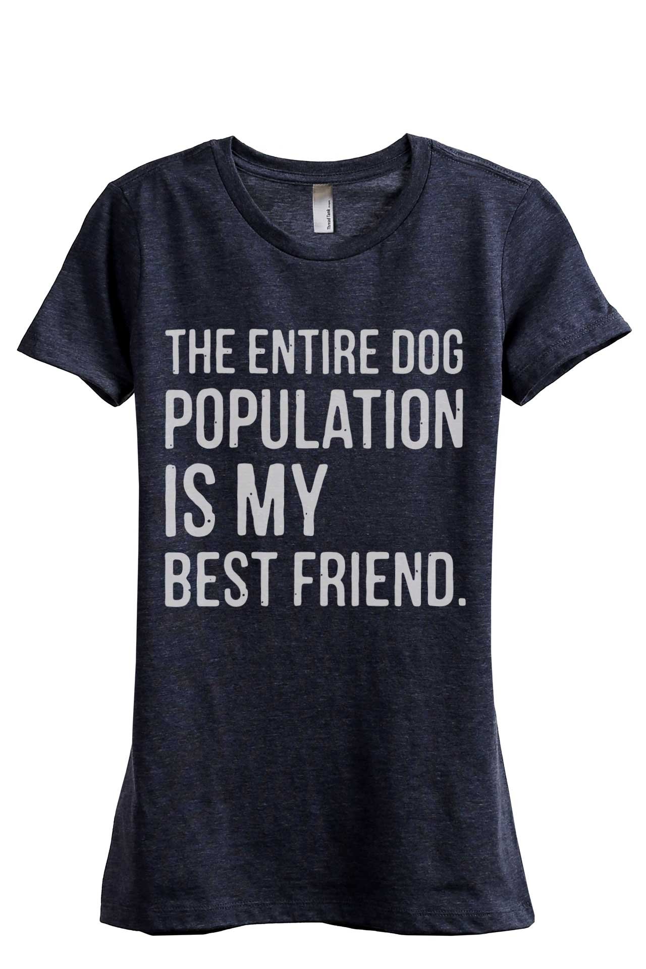 Thread Tank Entire Dog Population My Best Friend Women's Fashion Relaxed T-Shirt Tee - Perfect for Casual Outings and Dog Lovers