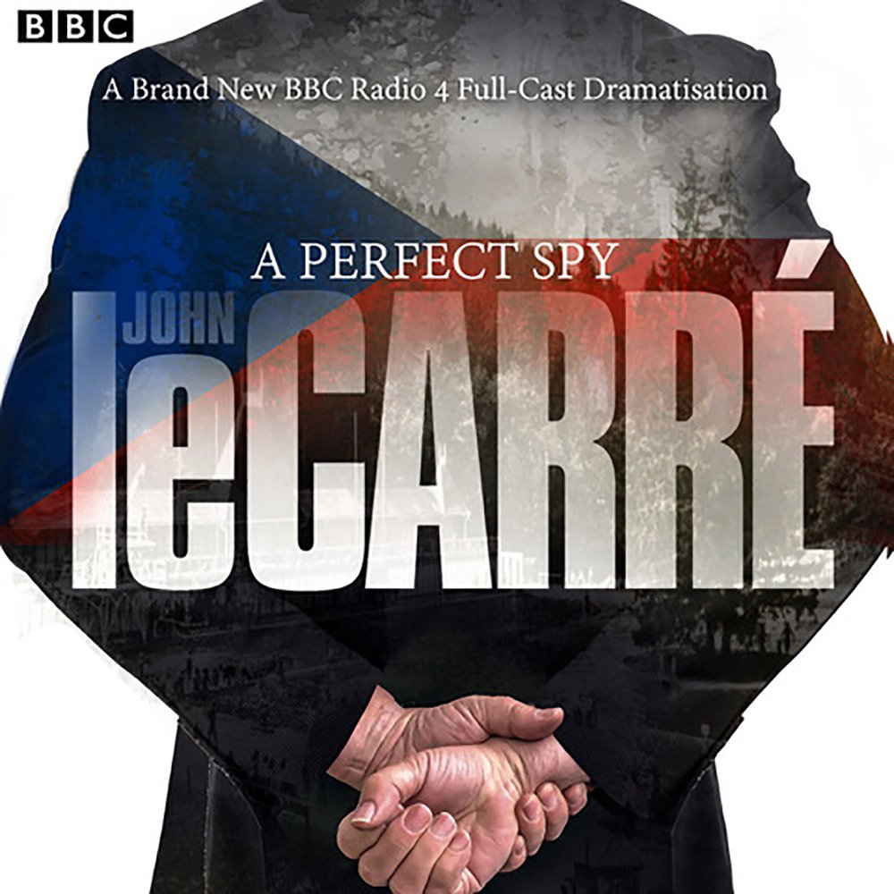 A Perfect Spy: BBC Radio 4 Full-Cast Dramatisation - Classic Spy Thriller Audio Drama for Commuting & Relaxation