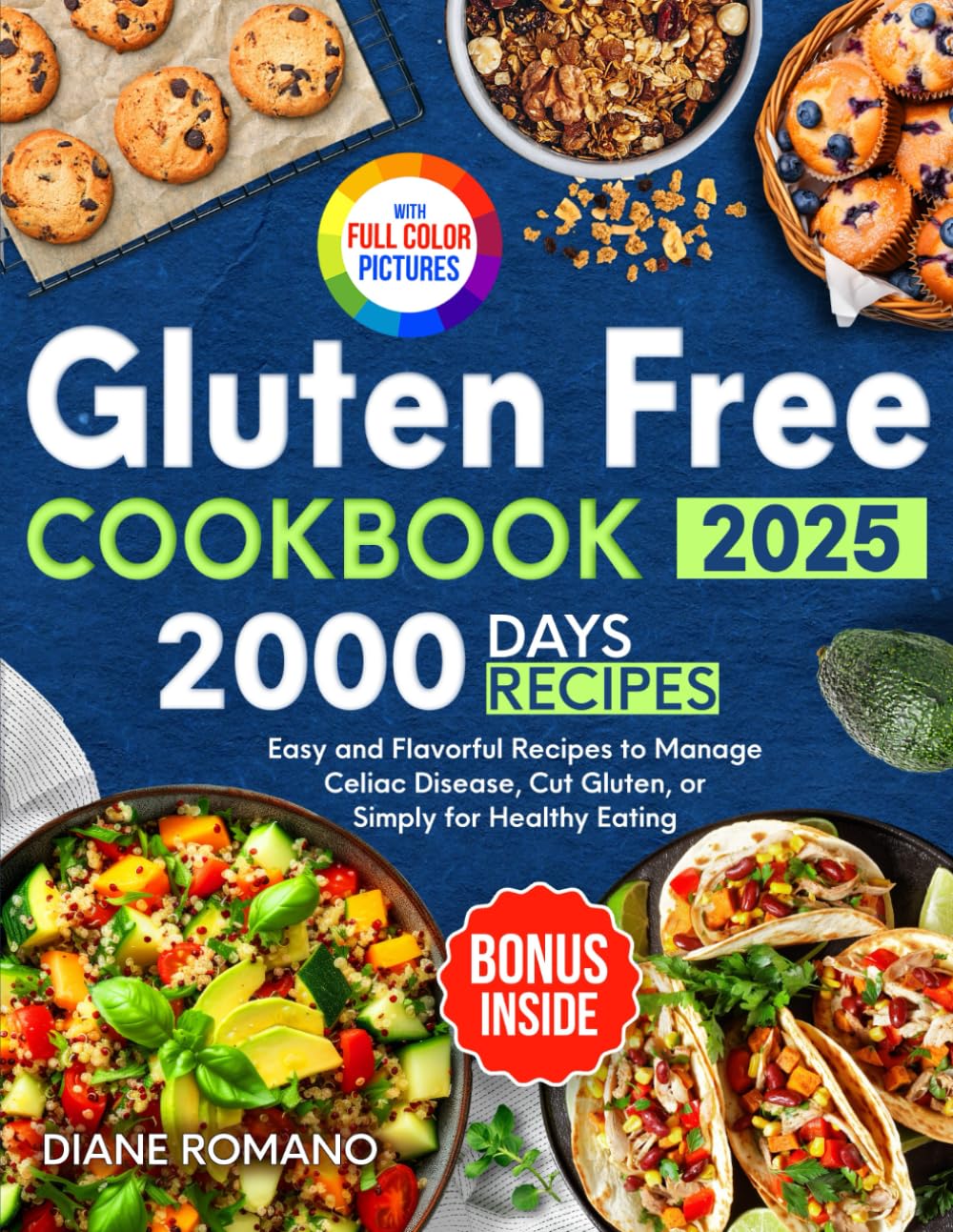 Gluten Free Cookbook: 2000 Days of Easy & Flavorful Recipes for Celiac Disease, Gluten-Free Diet & Healthy Eating | Perfect for Meal Prep, Family Dinners & Special Dietary Needs