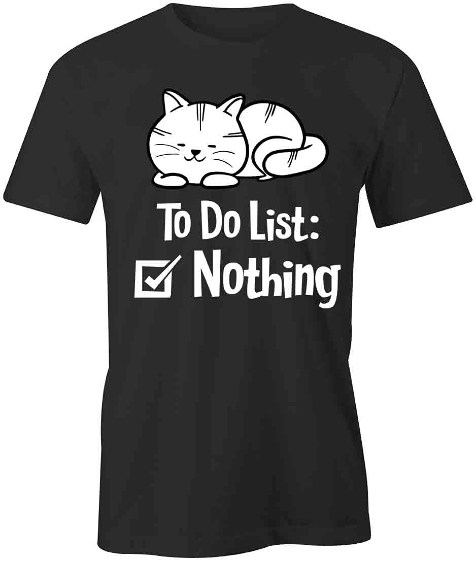 To Do List Nothing Graphic T-Shirt | Funny Sarcastic Printed Tee for Men & Women | Black Cotton Casual Shirt for Work, Office, or Relaxing at Home
