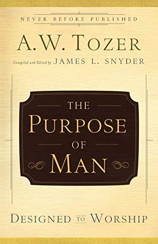 The Purpose of Man: Designed to Worship - Christian Devotional Book for Spiritual Growth & Bible Study - Perfect for Personal Reflection & Small Group Discussions