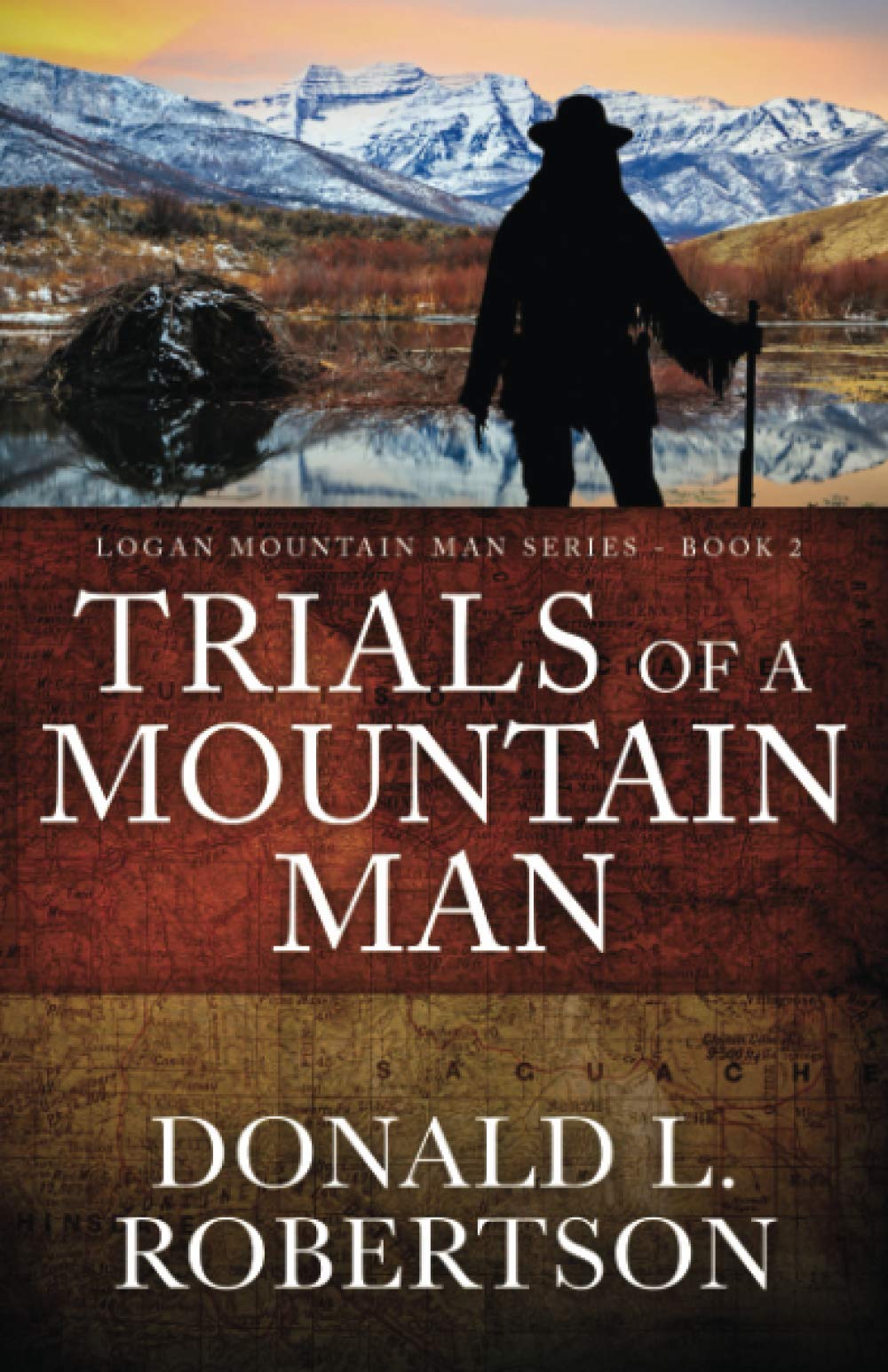 Trials of a Mountain Man: Logan Mountain Man Western Series Book 2 - Frontier Adventure Novel for Outdoor Enthusiasts & History Lovers