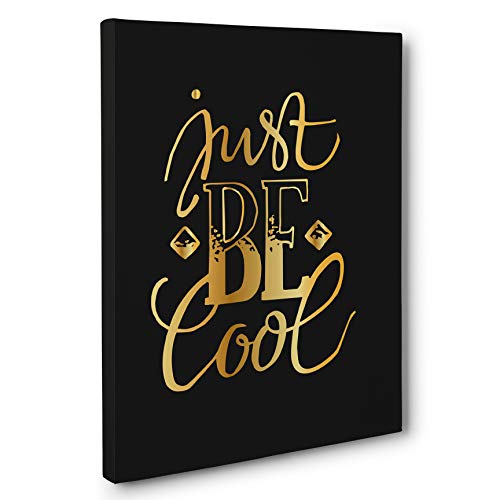 Just Be Cool Canvas Wall Art - Modern Inspirational Home Decor for Living Room, Bedroom & Office - Perfect Gift for Housewarming & Holidays