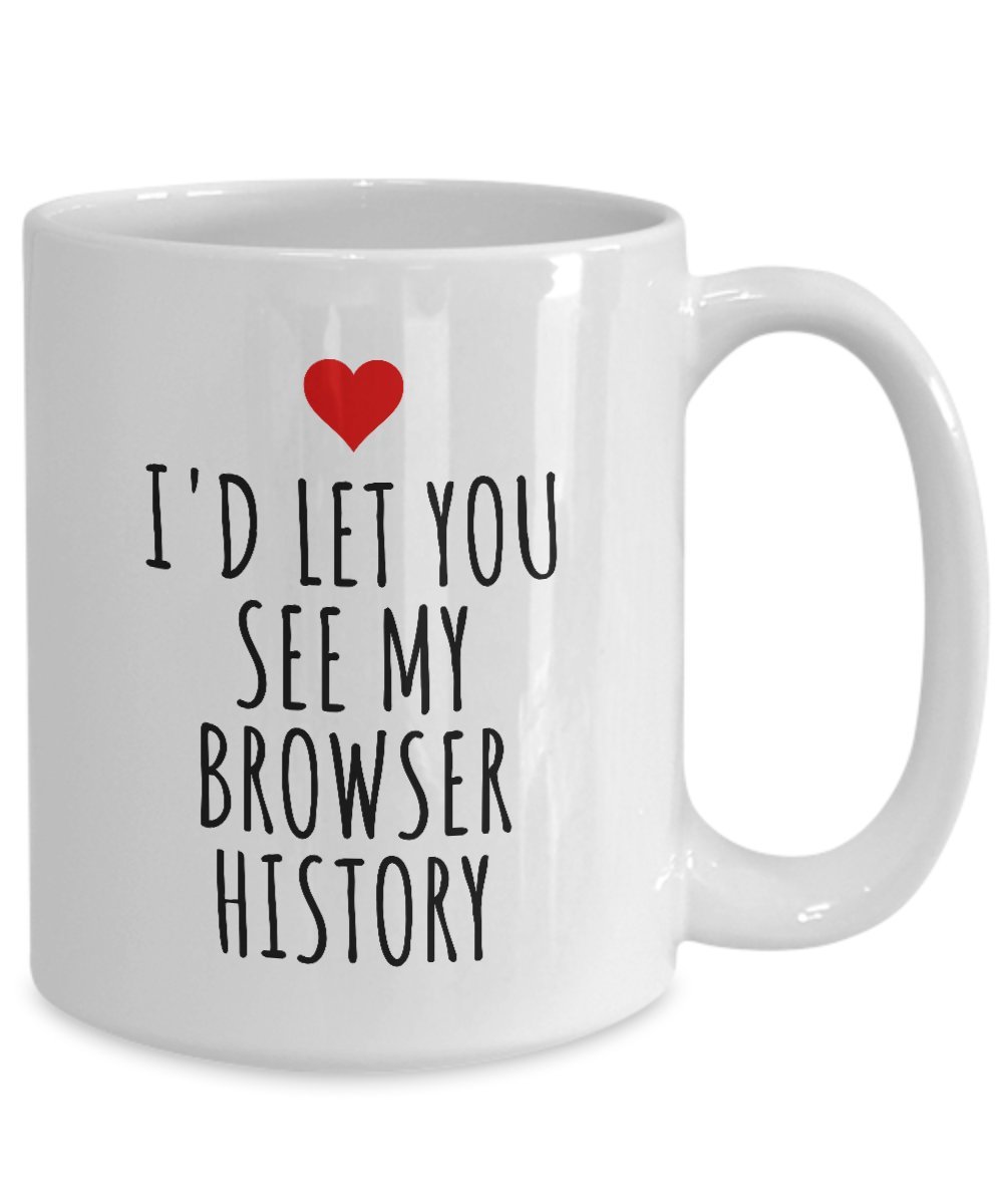 Funny Valentine's Day Mug - Romantic Gift for Boyfriend or Girlfriend - 'See My Browsing History' Humorous Coffee Cup - Perfect for Anniversaries, Couples Gifts & Coffee Lovers