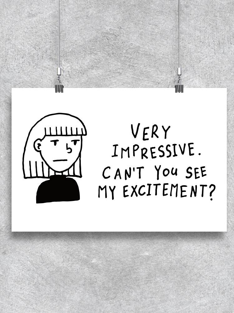 Smartprints 'Can't You See My Excitement?' Motivational Poster - Perfect for Home Office, Bedroom & Dorm Room Decor