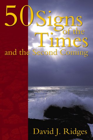 50 Biblical Prophecy Signs of the Times & Second Coming of Jesus Christ - Christian End Times Study & Spiritual Preparedness Guide for Faithful Believers