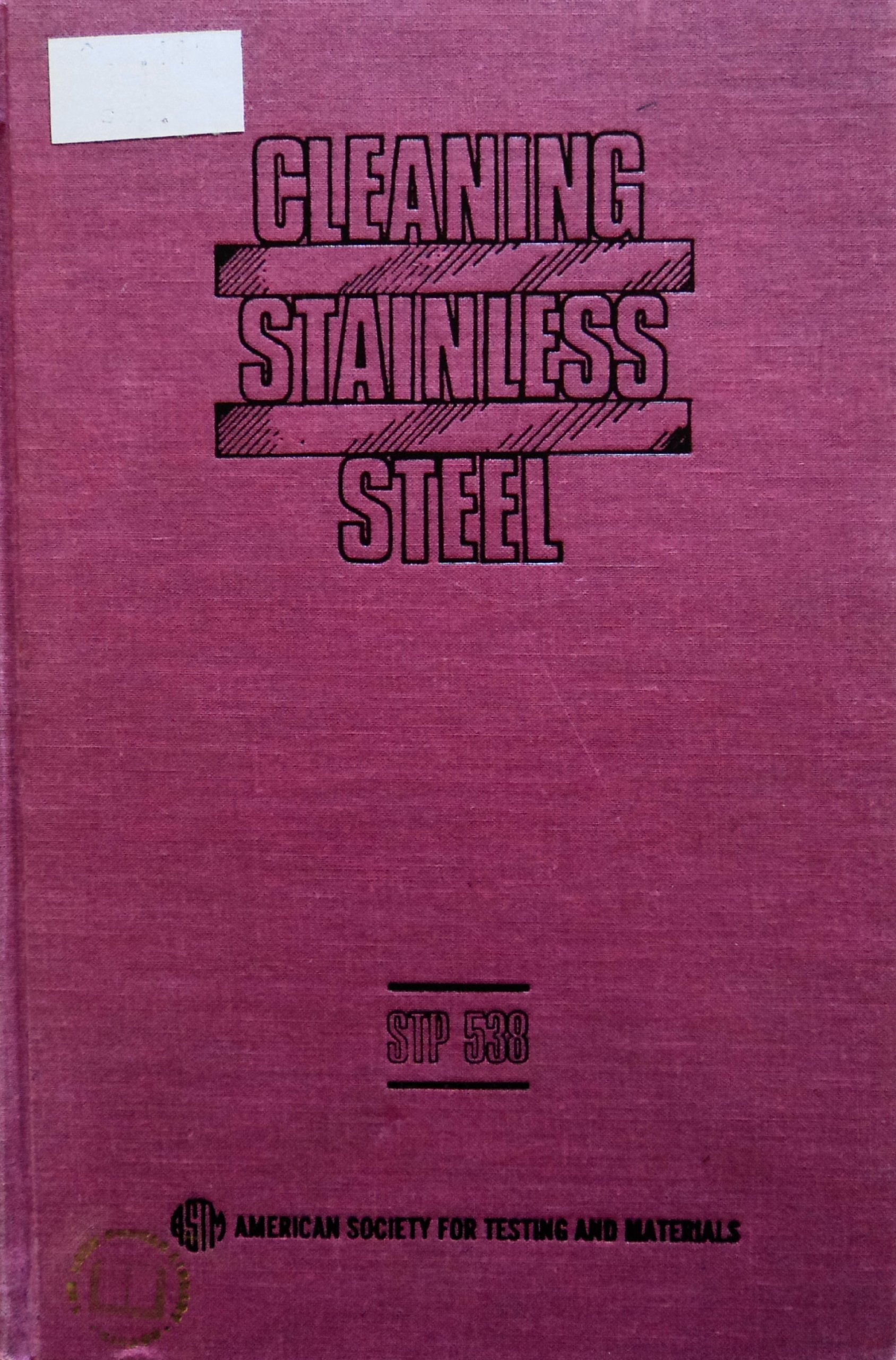 ASTM Special Technical Publication 538 - Professional Stainless Steel Cleaning Guide for Industrial & Home Use | Metal Maintenance & Restoration
