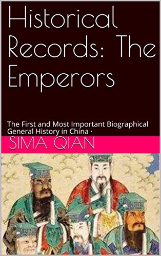 Historical Records: The Emperors - China's First Biographical General History (Book 1) | Ancient Chinese Literature & Historical Study Resource for Scholars & Students