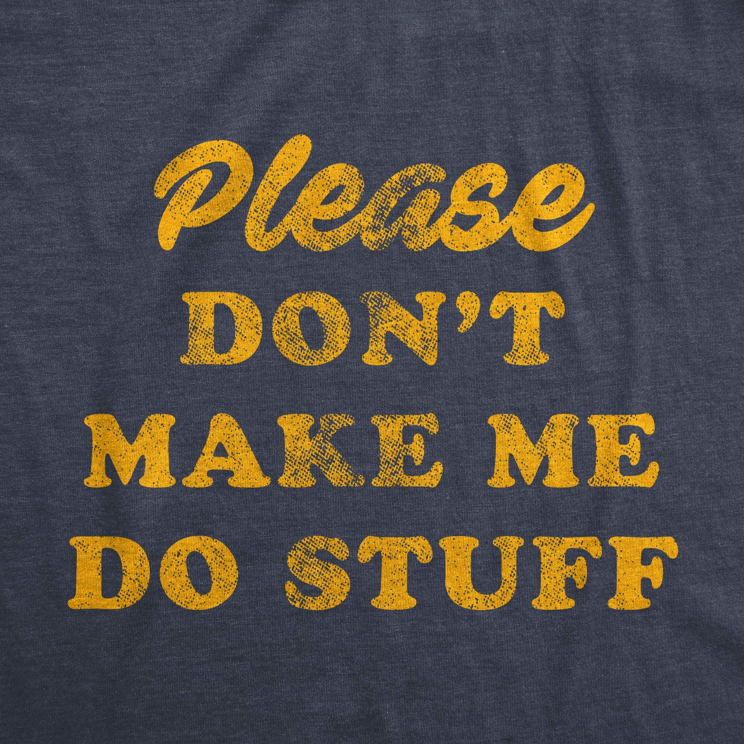 Funny Lazy Introvert Graphic T-Shirt for Men - 'Please Don't Make Me Do Stuff' Slogan Tee - Perfect for Relaxing at Home, Gaming Nights & Casual Outings