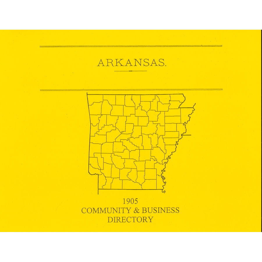 1905 Arkansas Community and Business Directory - Historical Genealogy Resource for Ancestry Research & Local Business Records - Perfect for Historians, Genealogists, and Researchers