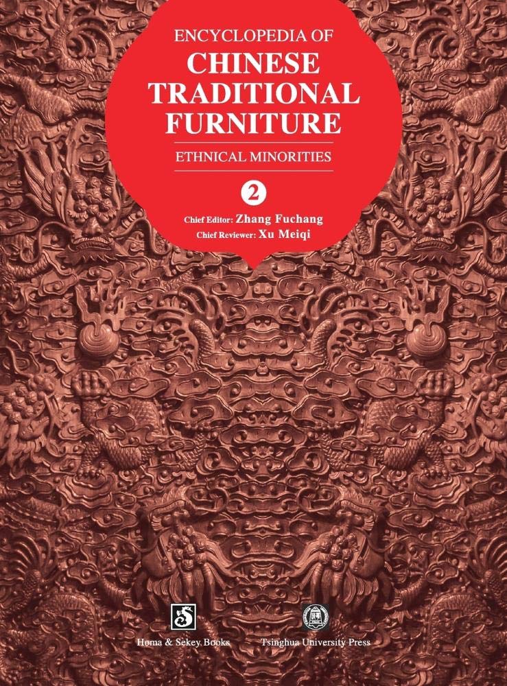 Encyclopedia of Chinese Traditional Furniture Vol. 2: Ethnic Minorities - Comprehensive Guide to Cultural Heritage & Home Decor