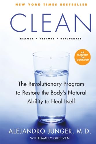 Clean: The Revolutionary Detox Program to Restore Your Body's Natural Healing Ability | Boost Energy & Wellness | Perfect for Post-Holiday Reset & Weight Management