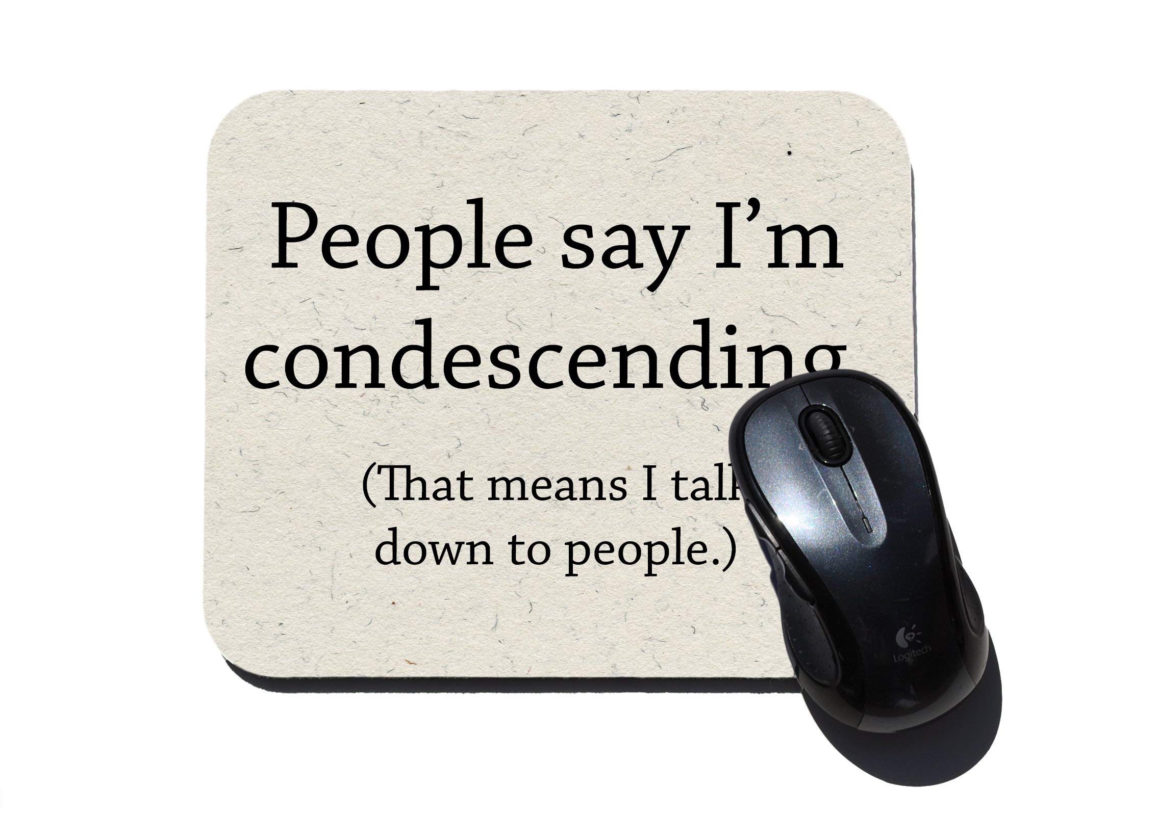 Condescending Funny Quote Mouse Pad - Non-Slip Ergonomic Desk Mat for Office & Gaming | Perfect for Workstations, Home Offices & Gifts