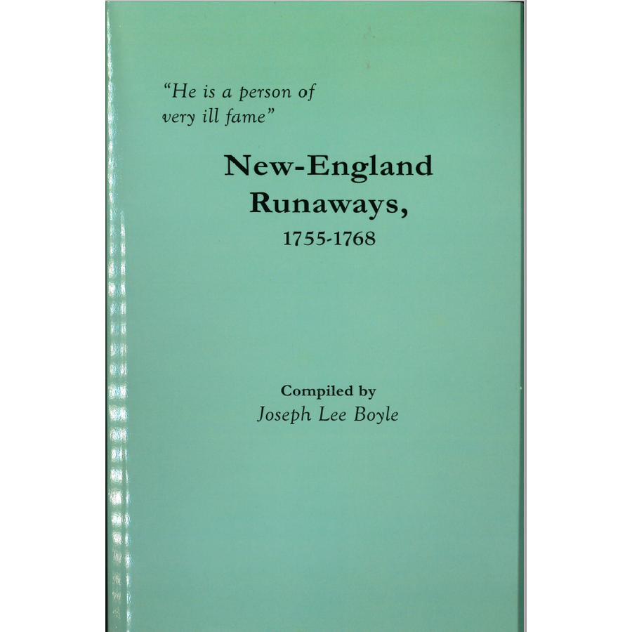 Notorious New England Runaways 1755-1768 - Historical Fugitive Records for Genealogy Research & Colonial America Studies