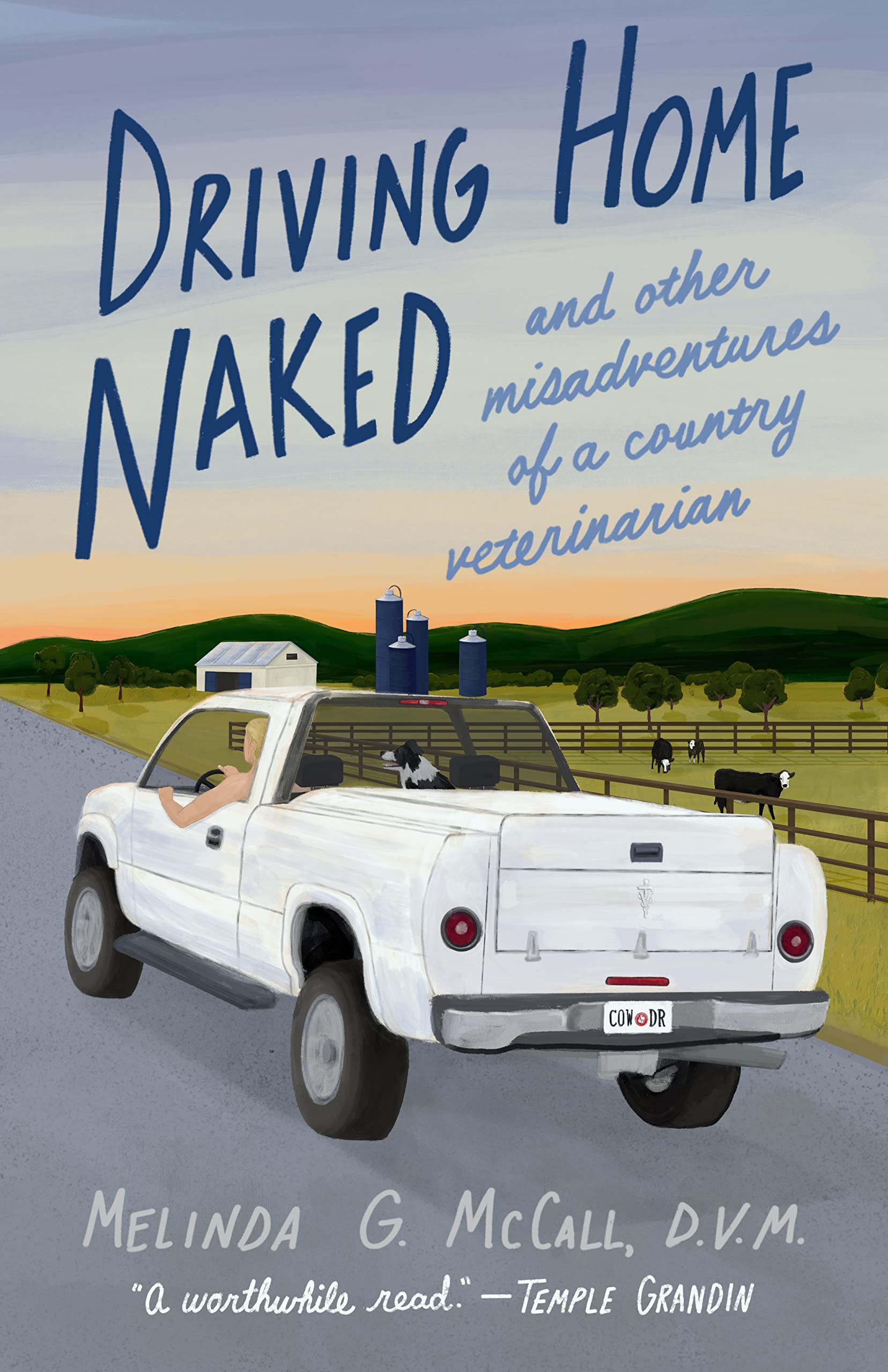 Driving Home Naked: Funny Stories of a Country Veterinarian - Heartwarming Animal Tales for Pet Lovers & Rural Life Enthusiasts | Perfect for Relaxing Reading & Veterinary Humor Fans