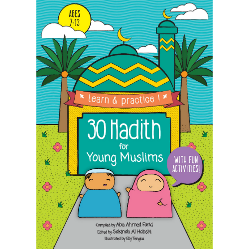 30 Hadith for Young Muslims (Ages 7-13) - Islamic Teachings & Moral Stories for Kids - Perfect for Daily Learning & Family Bonding