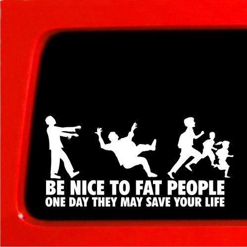 Zombie Be Nice to Fat People Bumper Sticker - 3.7x7.7 Inch White Vinyl Decal for Cars, Trucks, Windows, Laptops - Funny Car Accessories for Halloween, Horror Fans & Social Commentary